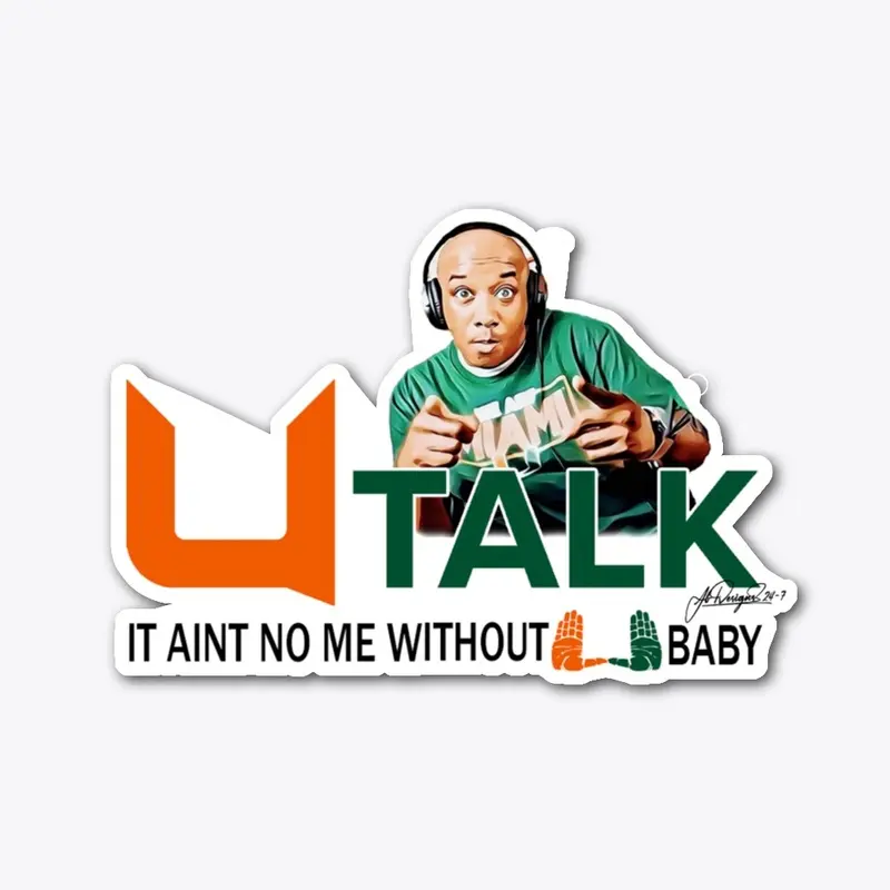 U TALK - It Aint No Me Without U Baby